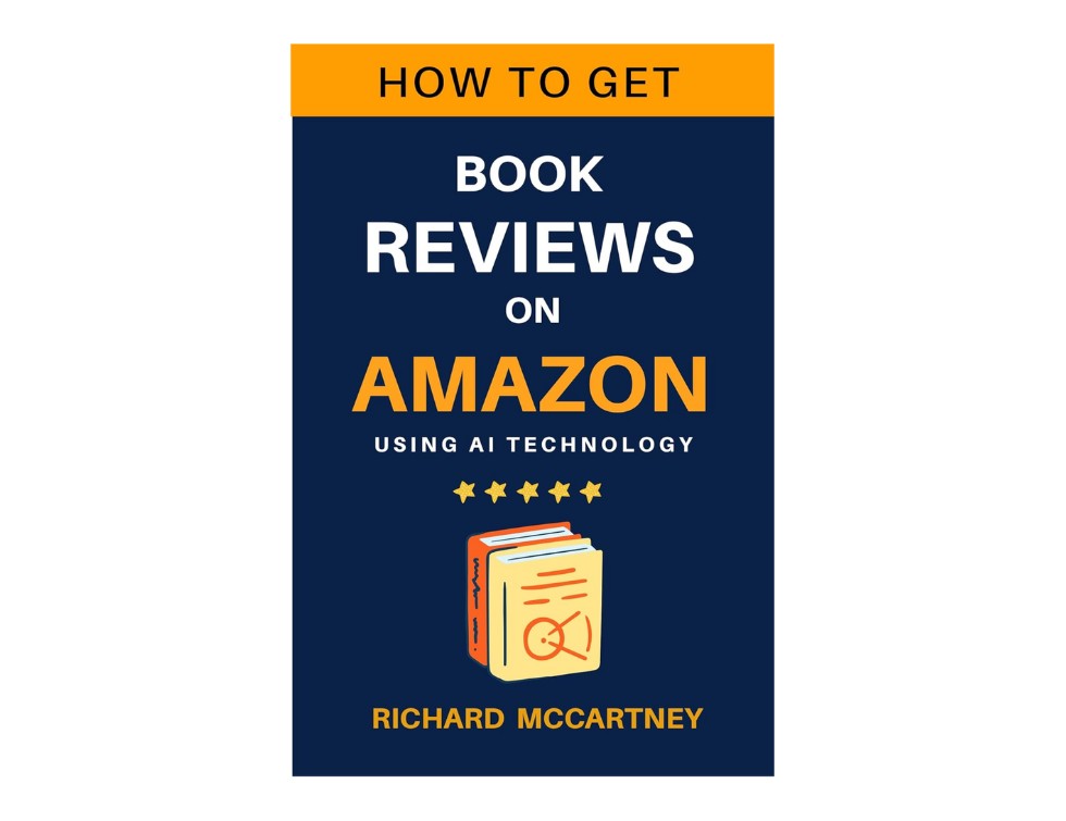 How to Get Book Reviews on Amazon Using AI Technology by Richard McCartney